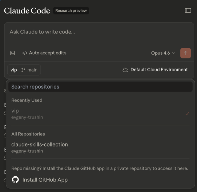 The Claude Code UI (labeled 'Research preview') with a text prompt area saying 'Ask Claude to write code...'. Auto accept edits is enabled and the model Opus 4.6 is selected. A repository search dropdown is open, showing 'vip' as the currently selected repository under 'Recently Used'. Under 'All Repositories', 'claude-skills-collection' is listed. At the bottom of the dropdown, there is an option to 'Install GitHub App' for private repository access.